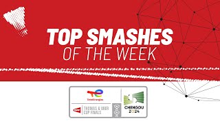 TotalEnergies BWF Thomas & Uber Cup Finals 2024 | Top Smashes of the Week