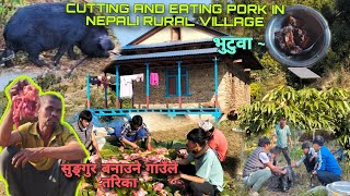 CUTTING AND EATING LOCAL PIG IN NEPALI RURAL VILLAGE | VILLAGE PORK CUTTING STYLE (SUNGUR KO MASU)