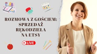 Sprzedaż Rękodzieła na Etsy - czy to dobry pomysł? Rozmowa z Moniką Pieńkowską