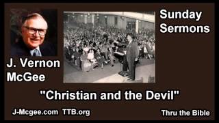 Christian and the Devil - J. Vernon McGee - FULL Sunday Sermons