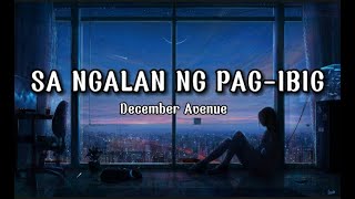 Sa Ngalan Ng Pag-ibig Lyrics Bydecember Avenue Lyrics Decemberavenue Tephlyrics