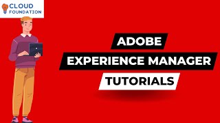 Adobe Experience Manager Overview | Adobe Experience Manager Tutorial | Cloudfoundation