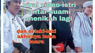 ternyata ini cerita sebenarnya dibalik video viral istri antar suami menikah, si suami angkat suara