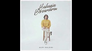 Aldy Maldini - Bahagia Bersamamu (Official Audio)