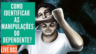 Live #002 - Como Identificar as Manipulações do Dependente Químico