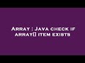 Array : Java check if array[] item exists