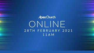 APEX CHURCH ONLINE 28.02.2021 | EMOTIONAL WELLBEING