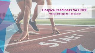 Hospice Readiness for HOPE: Practical Steps to Take Now