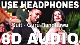 Suit (8D Audio) || Guru Randhawa || Arjun || O Tenu Suit Suit Karda