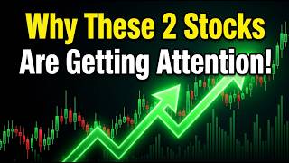 Why These 2 Stocks Are Getting Attention!