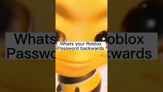 What’s your Roblox password backwards?