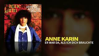 Anne Karin - Er war Da, als ich dich brauchte (Static Video)