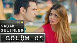 Kaçak Gelinler - 5.Bölüm