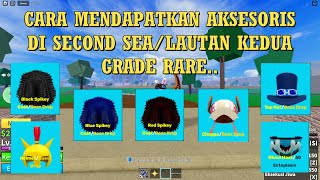 Lokasi aksesoris blox fruit lautan kedua second sea grade rare