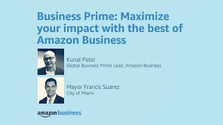 Amazon Business Reshape 2021: Maximize your impact with Business Prime, the best of Amazon Business