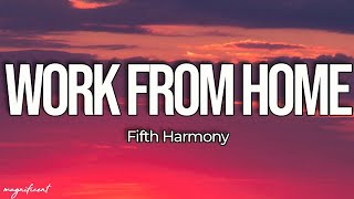 Fifth Harmony - Work from Home (Lyrics) ft. Ty Dolla $ign "You don't gotta go to work, work, work"