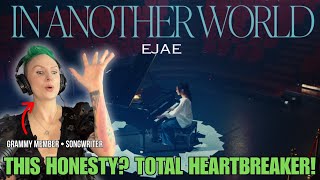 EJAE's 'In Another World' confession BROKE Me—Grammy Member reacts!