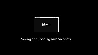 JShell - Saving and Loading Java Snippets