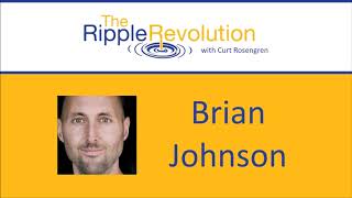 Brian Johnson -  Ripple Revolution podcast