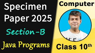 ICSE Class 10th Computer 2025 Specimen Paper | Sec-B Java Programs Solved