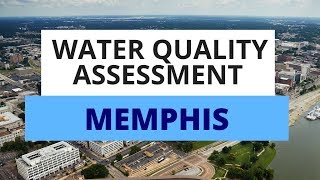 Memphis, TN Water Quality Assessment: What You Need To Know