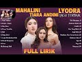 Mahalini, Tiara Andini, Lyodra Full Album Lirik ~ Lagu Pop Indonesia Terbaru 2024 & Terpopuler