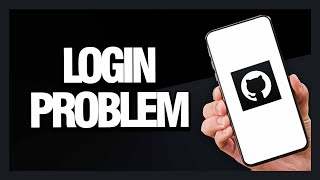 How to Fix GitHub App Login Problem - Android & Ios | Final Solution