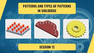 Patterns and Types of Patterns in Soildedge | Solidedge Session 12