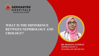 What is the difference between Nephrology and Urology | Dr Shabhana Nanzeen