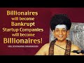 Billionaires will become Bankrupt Startup companies will become Billionaires! HDH Nithyananda