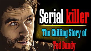 The Chilling True Story of Serial Killer Ted Bundy's Crimes