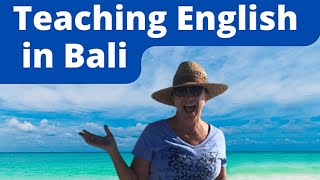 Teaching English in Bali - Another Great Way to Work Abroad - Diane Huth