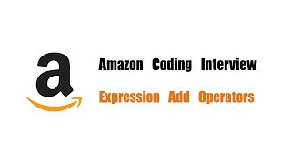 Amazon Coding Interview Question | Leetcode 282 | Expression Add Operators