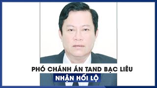 Phó chánh án TAND Bạc Liêu nhận hối lộ của nữ bị cáo trong khách sạn