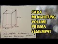 Cara Menghitung Volume Prisma Segiempat