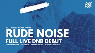 Rude Noise - Full Live DNB Debut [November 16th, 2024]