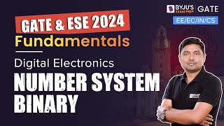 GATE 2024 | Digital Electronics | Number System: Binary | EE/EC/IN/CS | BYJU'S GATE