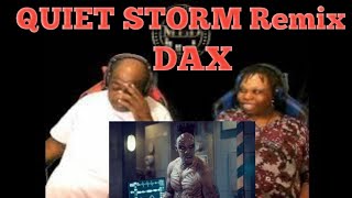 Dax - QUIET STORM Remix Official Video (Reaction)