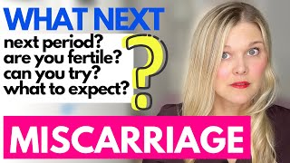 After A Miscarriage: What Happens Next? Ovulation, Fertility, and Periods