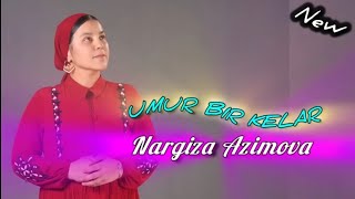 NARGIZA AZIMOVA - OMUR BIR KELAR