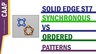Solid Edge - Synchronous vs. Ordered - Patterns