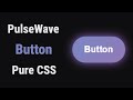 How to Create a PulseWave Button with Pure CSS – Glowing Hover Effect