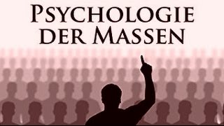 PSYCHOLOGIE DER MASSEN - Propaganda \u0026 Manipulation