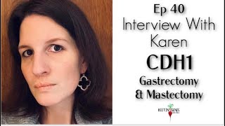 Ep.40 Karen…CDH1 Genetic Mutation, Gastrectomy & Mastectomy