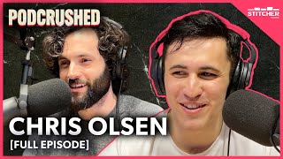 Chris Olsen | Ep 35 | Podcrushed