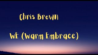 [1 HOUR 🕐]  Chris Brown - WE (Warm Embrace) (Lyrics)