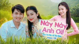 NÀY NÀY ANH ƠI | TRÀ MY FT ÚT NHỊ (Official MV) | BẰNG LÒNG THEO EM ĐI ANH GÌ ƠI...