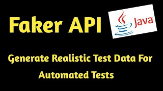 Faker Library In Java | Generate Meaningful Test Data For Automated Tests
