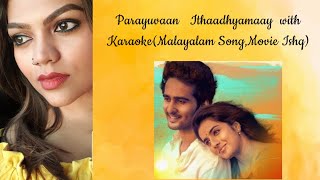 Parayuvaan Ithadhyamaay | പറയുവാൻ ഇതാദ്യമായി | with Karaoke |Malayalam Melody| Movie Ishq