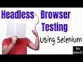 ✔ How To Perform Headless Browser Testing Using Selenium | (Video 168)